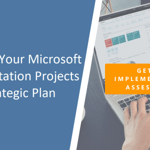Revitalize Your Microsoft Implementation Projects with a Strategic Plan