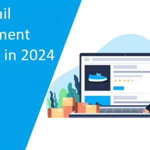 Top Features Retailers Should Look for in Retail Management Software in 2024