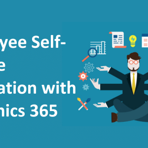 The Ultimate Guide to Employee Self-Service Integration with Dynamics 365