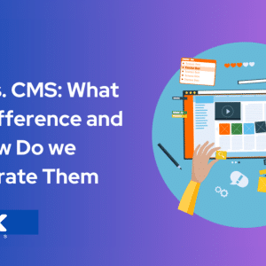 How to Decide Between a CRM and CMS for Your Company’s Growth