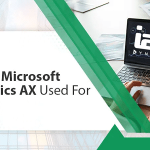 Why Microsoft Dynamics AX Is Still Relevant in 2025 for Business Applications?